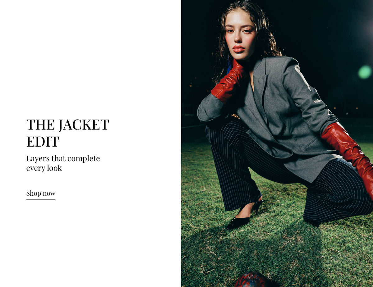 The jacket edit. Layers that complete every look/ shop now